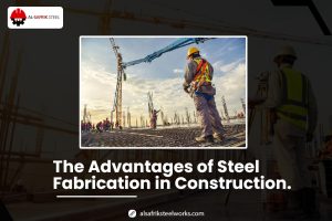 The Advantages of Steel Fabrication in Construction